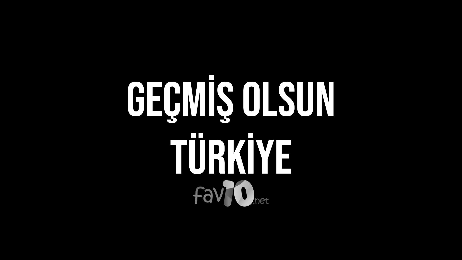 Fav10-Gecmis-Olsun-Turkiye.jpg